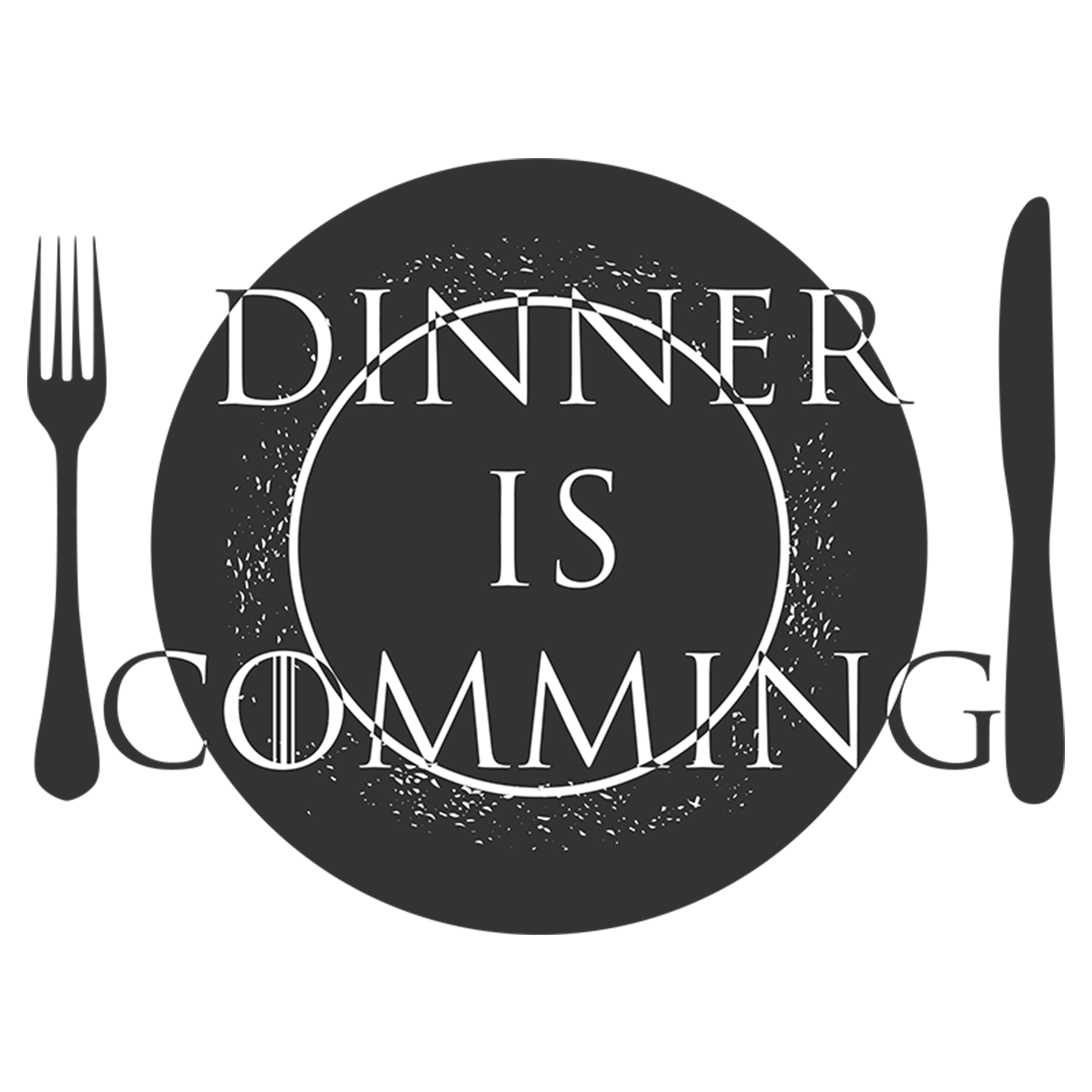 Dinner is coming